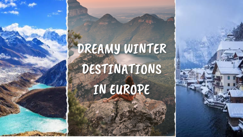 Top 5 Dreamy Winter Destinations in Europe Top 5 Dreamy Winter Destinations in Europe